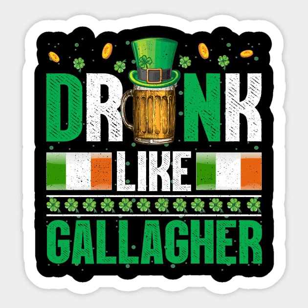 Drink Like A Gallagher Funny St Patricks Day Costume Men Sticker by webster